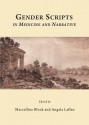 Gender Scripts In Medicine And Narrative - Marcelline Block, Angela Laflen