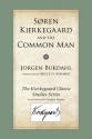 Soren Kierkegaard and the Common Man - Jorgen Bukdahl, Bruce H. Kirmmse