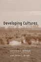 Developing Cultures: Case Studies - Lawrence E. Harrison, Peter L. Berger