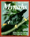 Mynahs: Everything about Purchase, Acclimation, Nutrition, and Diseases - Otto von Frisch, Fritz W. Kohler, Konrad Wothe, Robert Kimber, Rita Kimber