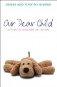 Our Dear Child: Letters to Your Baby on the Way - Denise George, Timothy George