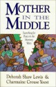 Mother in the Middle: Searching for Peace in the Mommy Wars - Deborah Shaw Lewis, Deborah Shaw-Lewis, Charmaine Crouse-Yoest