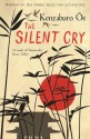 The Silent Cry - Kenzaburō Ōe, John Bester