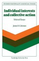 Individual Interests and Collective Action: Studies in Rationality and Social Change - James S. Coleman