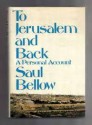 To Jerusalem and Back: A Personal Account - Saul Bellow