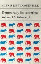 Democracy in America - Vol I and II - Alexis de Tocqueville