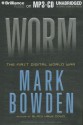 Worm: The First Digital World War - Mark Bowden