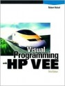 Visual Programming With Hp Vee (3rd Edition) - Robert Helsel