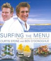 Surfing the Menu: Two Chefs, One Journey: A Fresh Food Adventure - Curtis Stone, Ben O'Donoghue