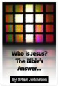 Who is Jesus? The Bible's Answer (Search for Truth Series) - Brian Johnston, Hayes Press