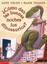 ?Como Dan Las Buenas Noches Los Dinosaurios? - Jane Yolen, Mark Teague