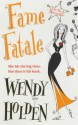 Fame Fatale - Wendy Holden