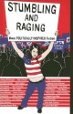 Stumbling and Raging: More Politically Inspired Fiction - Stephen Elliott