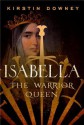 Isabella: The Warrior Queen - Kirstin Downey, Kimberly Farr