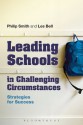 Leading Schools in Challenging Circumstances: Strategies for Success - Philip Smith, Les Bell