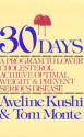 Thirty Days: A Program to Lower Cholestrol, Achieve Optimal Weight, and Prevent Serious Disease - Aveline Kushi, Tom Monte