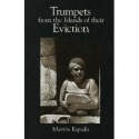 Trumpets from the Islands of Their Eviction - Martin Espada