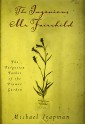 The Ingenious Mr. Fairchild: The Forgotten Father of the Flower Garden - Michael Leapman