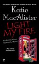 Light My Fire: An Aisling Grey, Guardian, Novel - Katie MacAlister