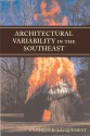 Architectural Variability in the Southeast - Cameron H. Lacquement, Lynne P. Sullivan, Robert J. Scott, Robert H. Lafferty