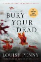 Bury Your Dead (Armand Gamache, #6) - Louise Penny