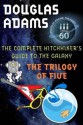 The Complete Hitchhiker's Guide to the Galaxy: The Trilogy of Five (Hitchhiker's Guide, #1-5) - Douglas Adams