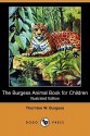 The Burgess Animal Book for Children (Illustrated Edition) (Dodo Press) - Thornton W. Burgess