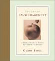 The Art of Encouragement: A Simple Guide to Living Life from the Heart - Candy Paull