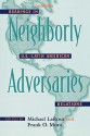 Neighborly Adversaries: Readings in U.S.-Latin American Relations - Michael J. Larosa, Frank O. Mora