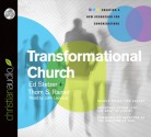 Transformational Church: Creating a New Scorecard for Congregations (Audio) - Ed Stetzer, Thom S. Rainer, John Lescault