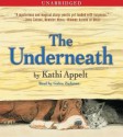 The Underneath (Audio) - Kathi Appelt, Gabra Zackman