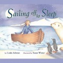 Sailing Off to Sleep - Linda Ashman, Susan Winter