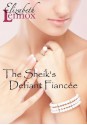 The Sheik's Defiant Fiancée - Elizabeth Lennox