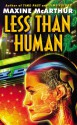 Less Than Human - Maxine McArthur