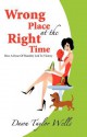 Wrong Place at the Right Time - Dawn Taylor Wells