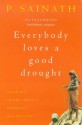 Everybody Loves A Good Drought: Stories From India's Poorest Districts - P. Sainath