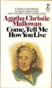 Come, Tell Me How You Live - Agatha Christie Mallowan, Agatha Christie