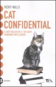 Cat confidential: Il bestseller che il tuo gatto vorrebbe farti leggere - Vicky Halls, Laura Serra