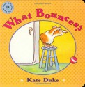 What Bounces? - Kate Duke