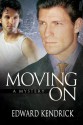 Moving On: A Mystery - Edward Kendrick