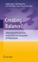 Creating Balance?: International Perspectives on the Work-Life Integration of Professionals - Stephan Kaiser, Max Josef Ringlstetter, Doris Ruth Eikhof, Miguel Pina e. Cunha