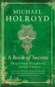 A Book of Secrets: Illegitimate Daughters, Absent Fathers - Michael Holroyd