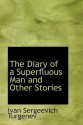 The Diary of a Superfluous Man and Other Stories - Ivan Turgenev