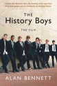 The History Boys: The Film - Alan Bennett, Nicholas Hytner