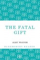 The Fatal Gift - Alec Waugh