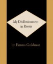 My Disillusionment in Russia - Emma Goldman