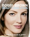 Bobbi Brown Beauty Evolution: A Guide to a Lifetime of Beauty - Bobbi Brown, Sally Wadyka