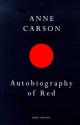 Autobiography of Red: A Novel in Verse - Anne Carson