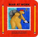 Bear at Work - Stella Blackstone, Tessa Strickland, Debbie Harter