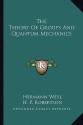 The Theory of Groups and Quantum Mechanics - Hermann Weyl, H.P. Robertson